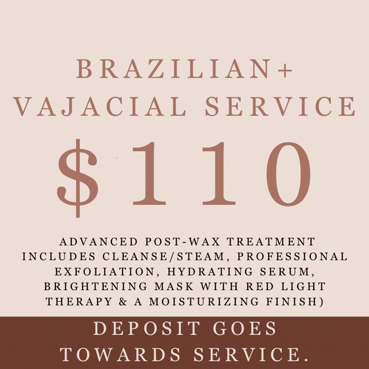 Brazilian + Vajacial (scroll for more times available)