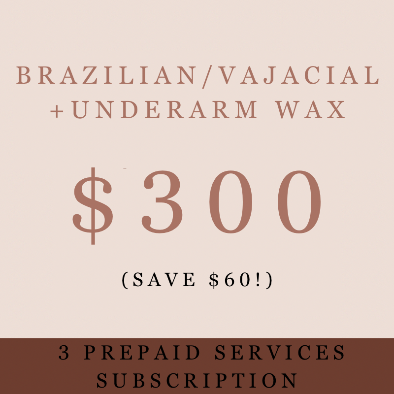 (3 MONTH SUBSCRIPTION) Brazilian wax/Vajacial + Underarm