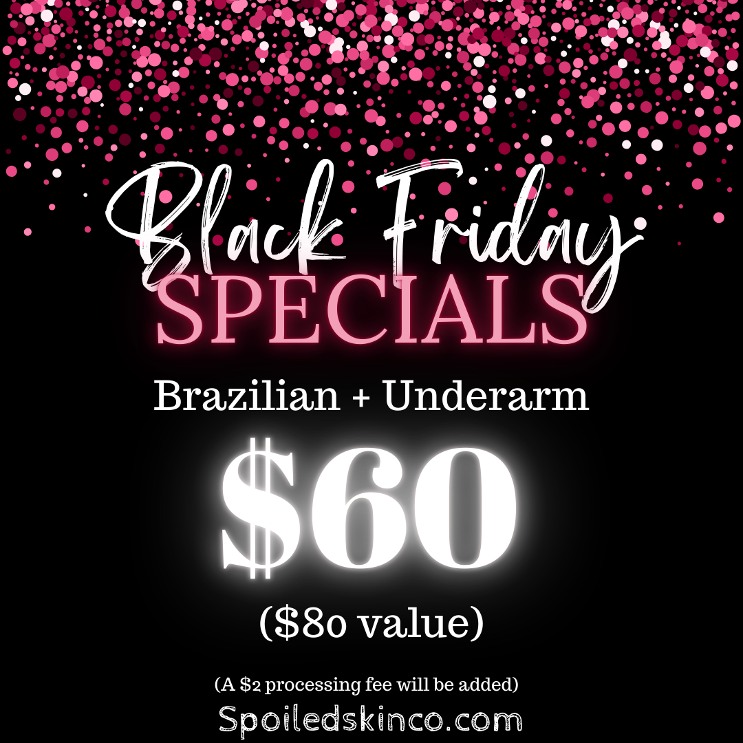 Black Friday: Brazilian/Underarm